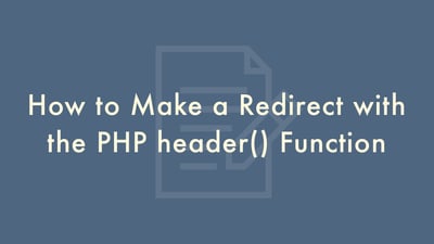 How to Code a PHP Redirect - PHP Header Redirect